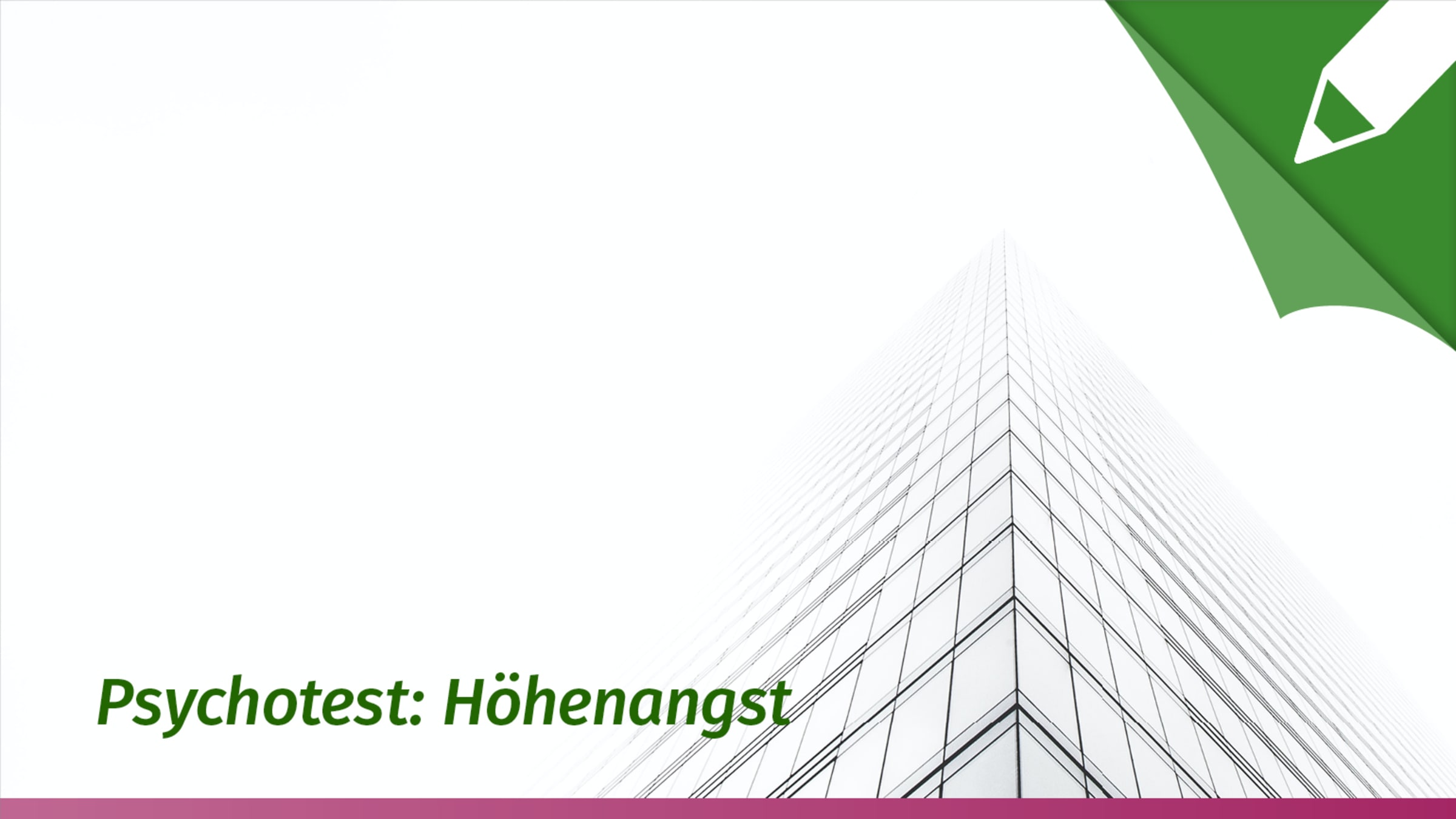 Psychotest Höhenangst (Akrophobie)