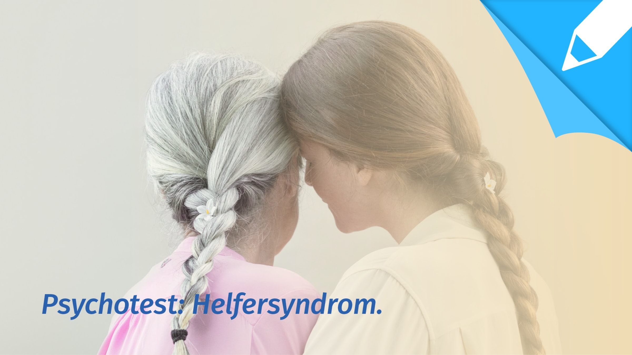 Psychotest Helfersyndrom: Leide ich unter einem Helfersyndrom?