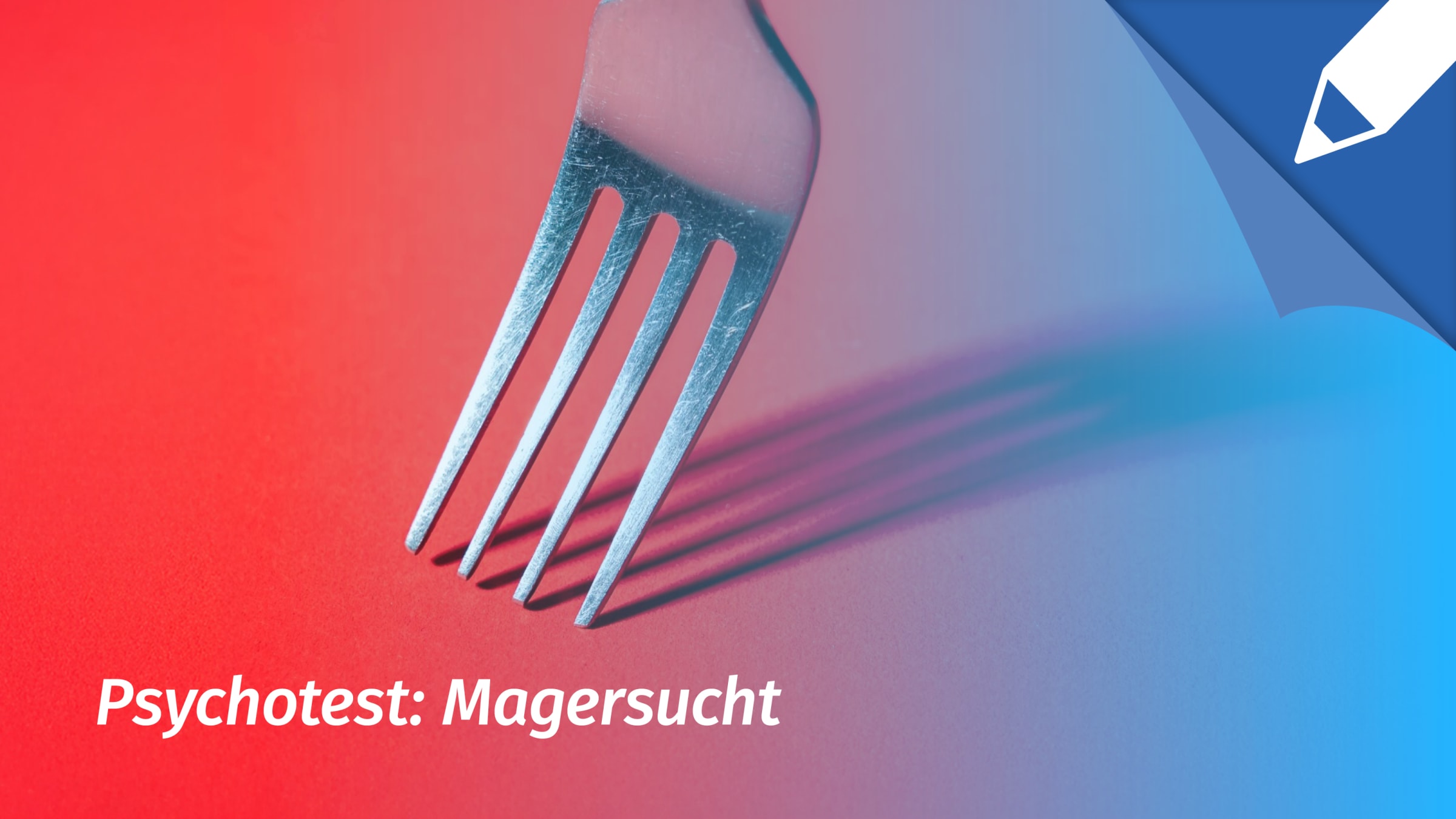 Psychotest Magersucht: Leide ich unter Magersucht (Anorexie)?