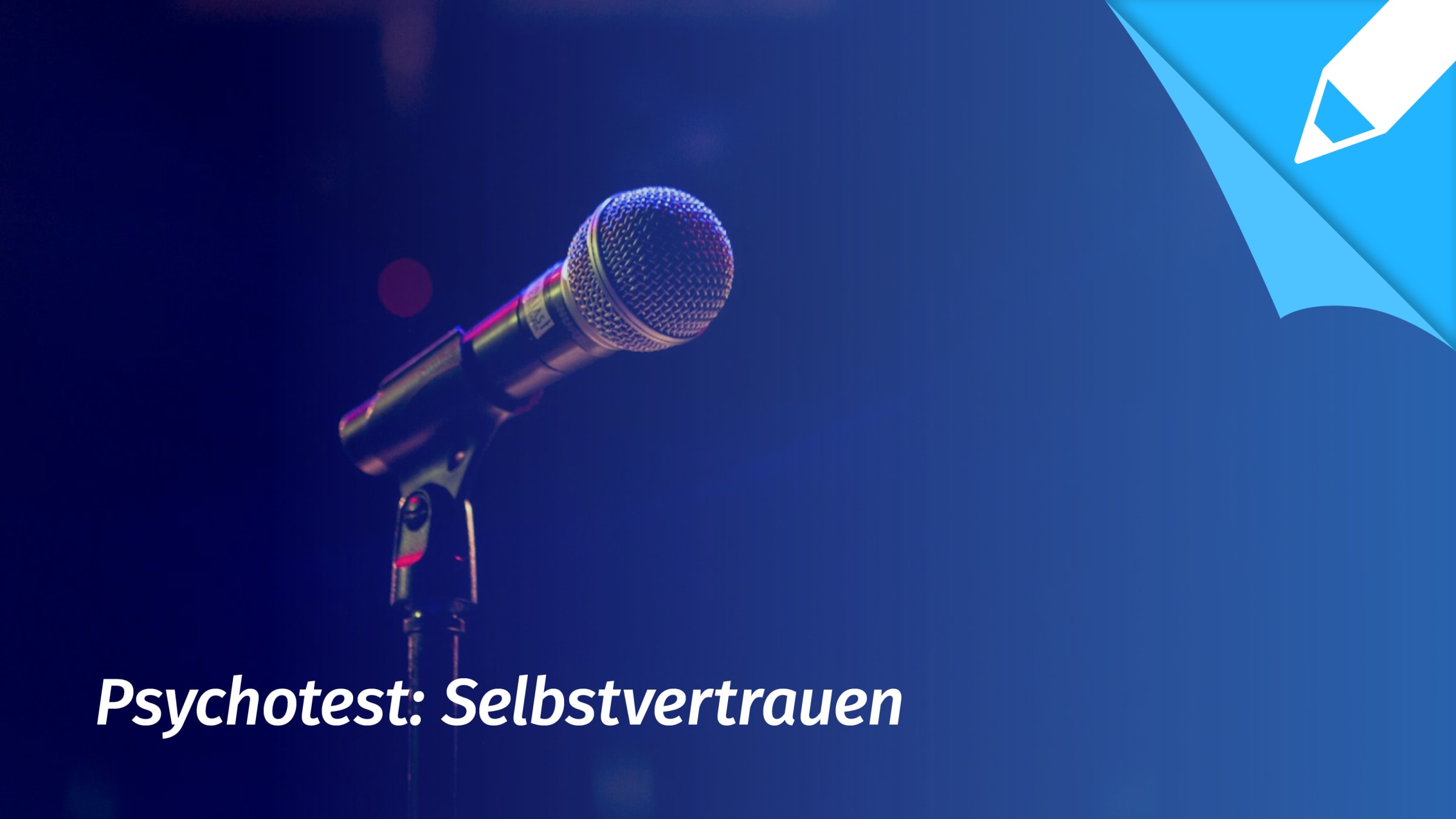 Psychotest Selbstvertrauen: Wie stark ist mein Selbstvertrauen? 