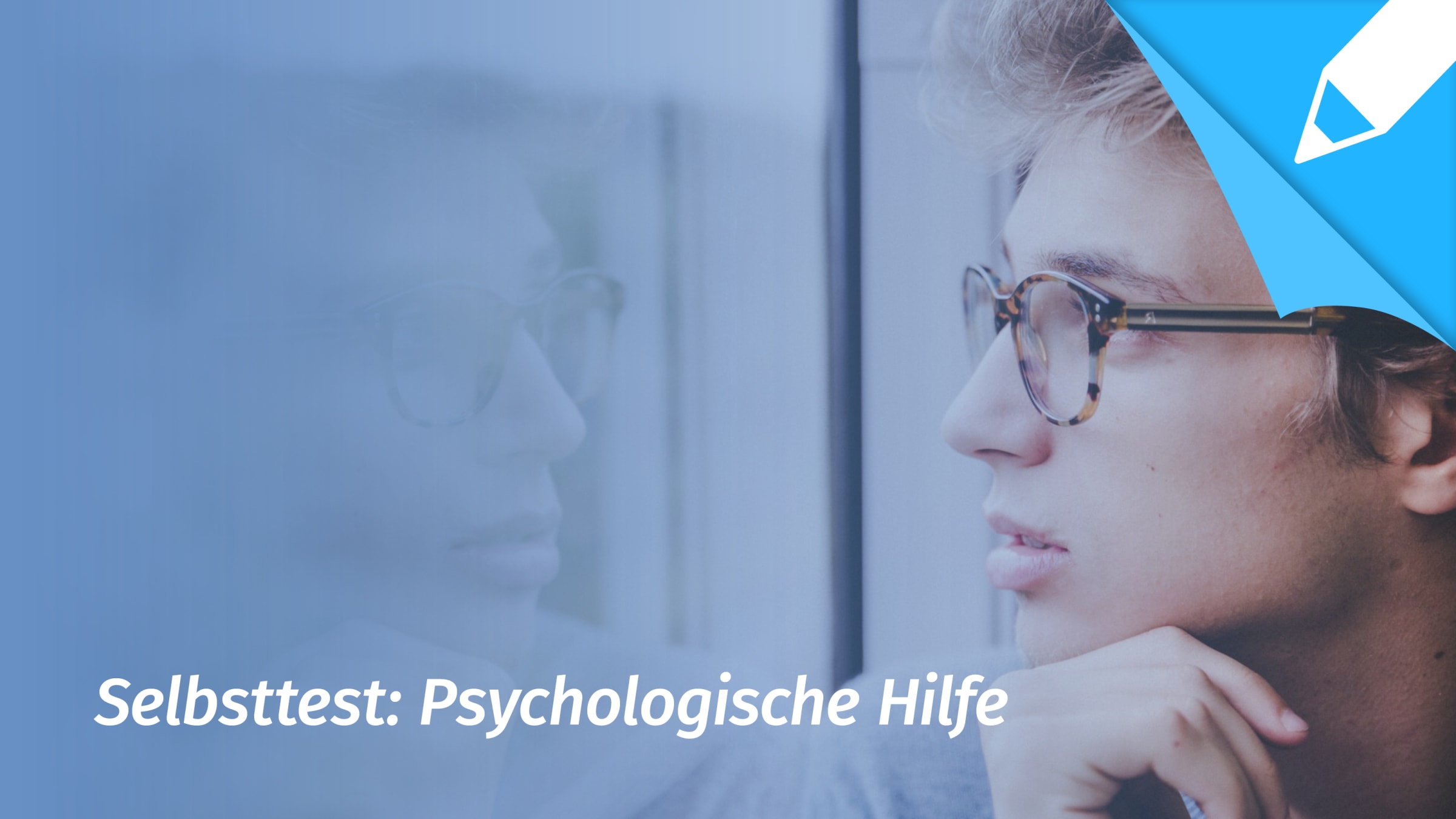 Psychotest Psychotherapie: Brauche ich psychologische Hilfe?