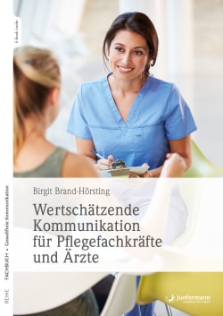 Wertschätzende Kommunikation für Pflegefachkräfte und Ärzte