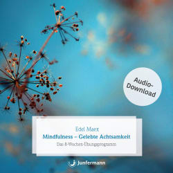 Mindfulness - Gelebte Achtsamkeit<br />