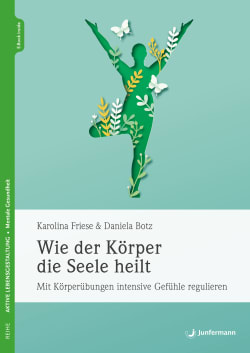 Wie der Körper die Seele heilt