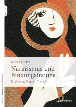 Narzissmus und Bindungstrauma 