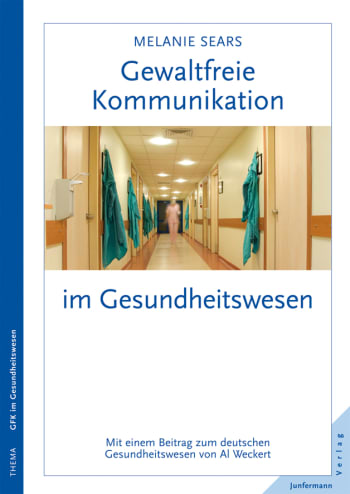 Gewaltfreie Kommunikation im Gesundheitswesen<br />