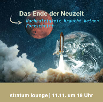 Image: Virtuell & vor Ort: Das Ende der Neuzeit – Nachhaltigkeit braucht keinen Fortschritt