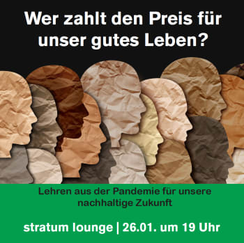 Image: Wer zahlt den Preis für unser gutes Leben? – Lehren aus der Pandemie für unsere nachhaltige Zukunft