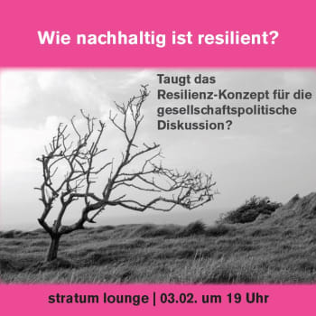 Image: Virtuell & vor Ort: Wie nachhaltig ist resilient? Oder: Taugt das Resilienz-Konzept für die gesellschaftspolitische Diskussion?