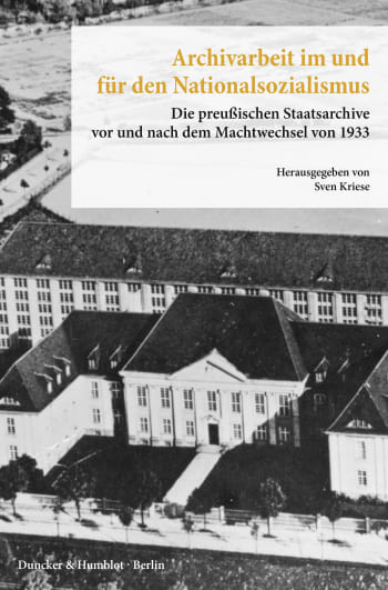 Cover: Archivarbeit im und für den Nationalsozialismus