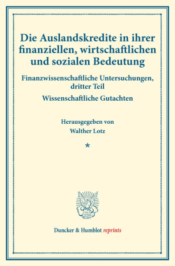 Cover: Die Auslandskredite in ihrer finanziellen, wirtschaftlichen und sozialen Bedeutung