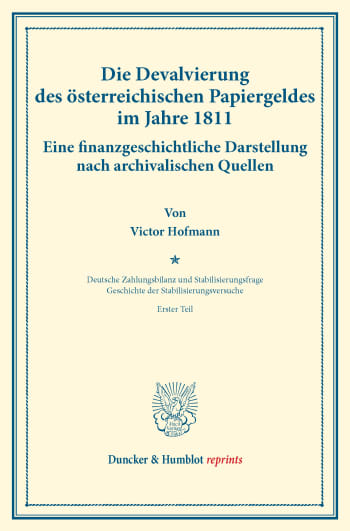 Cover: Die Devalvierung des österreichischen Papiergeldes im Jahre 1811. Eine finanzgeschichtliche Darstellung nach archivalischen Quellen