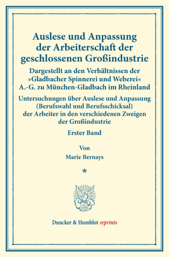 Cover: Auslese und Anpassung der Arbeiterschaft der geschlossenen Großindustrie. Dargestellt an den Verhältnissen der »Gladbacher Spinnerei und Weberei« A.-G. zu München-Gladbach im Rheinland