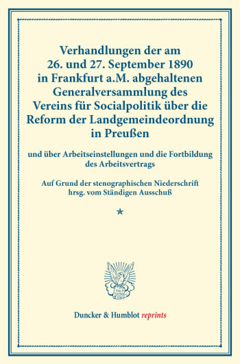 Cover: Verhandlungen der am 26. und 27. September 1890 in Frankfurt a.M. abgehaltenen Generalversammlung des Vereins für Socialpolitik über die Reform der Landgemeindeordnung in Preußen