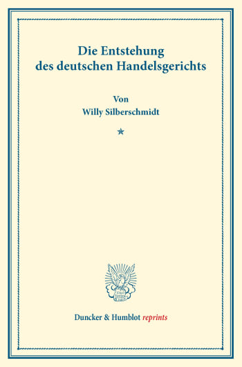 Cover: Die Entstehung des deutschen Handelsgerichts