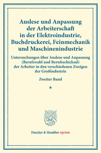 Cover: Auslese und Anpassung der Arbeiterschaft in der Elektroindustrie, Buchdruckerei, Feinmechanik und Maschinenindustrie