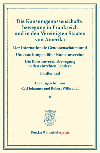 Cover: Die Konsumgenossenschaftsbewegung in Frankreich und in den Vereinigten Staaten von Amerika. – Der Internationale Genossenschaftsbund