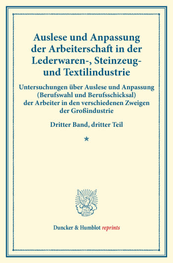 Cover: Auslese und Anpassung der Arbeiterschaft in der Lederwaren-, Steinzeug- und Textilindustrie