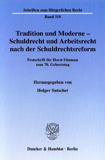 Cover: Tradition und Moderne - Schuldrecht und Arbeitsrecht nach der Schuldrechtsreform