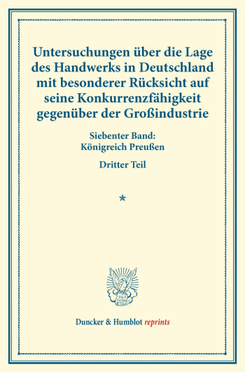 Cover: Untersuchungen über die Lage des Handwerks in Deutschland mit besonderer Rücksicht auf seine Konkurrenzfähigkeit gegenüber der Großindustrie