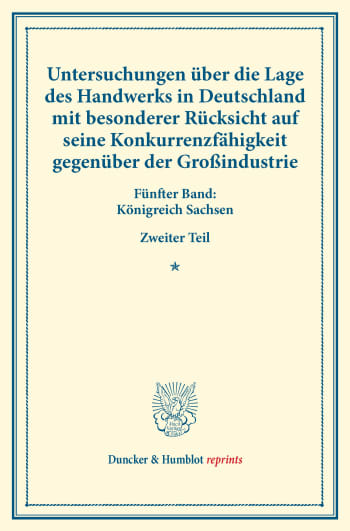 Cover: Untersuchungen über die Lage des Handwerks in Deutschland mit besonderer Rücksicht auf seine Konkurrenzfähigkeit gegenüber der Großindustrie