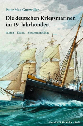 Cover: Die deutschen Kriegsmarinen im 19. Jahrhundert