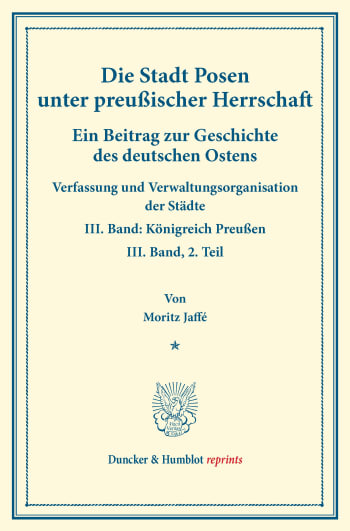 Cover: Die Stadt Posen unter preußischer Herrschaft