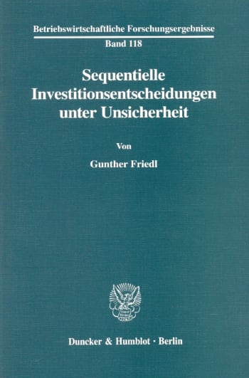 Cover: Sequentielle Investitionsentscheidungen unter Unsicherheit