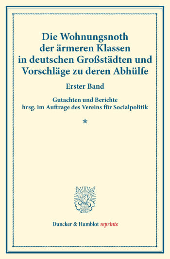 Cover: Die Wohnungsnoth der ärmeren Klassen in deutschen Großstädten und Vorschläge zu deren Abhülfe