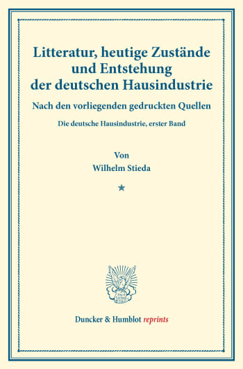 Cover: Litteratur, heutige Zustände und Entstehung der deutschen Hausindustrie