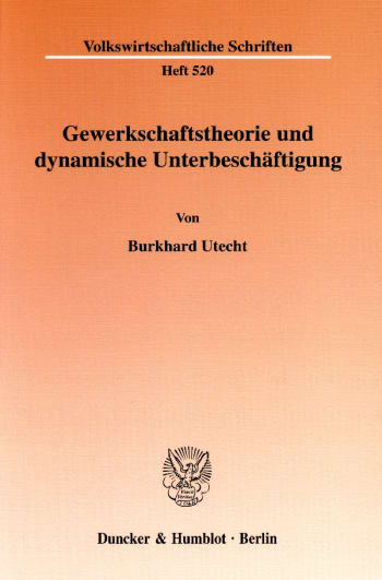 Cover: Gewerkschaftstheorie und dynamische Unterbeschäftigung