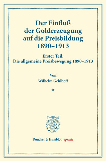 Cover: Der Einfluß der Golderzeugung auf die Preisbildung 1890–1913