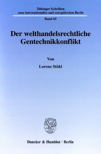 Cover: Der welthandelsrechtliche Gentechnikkonflikt