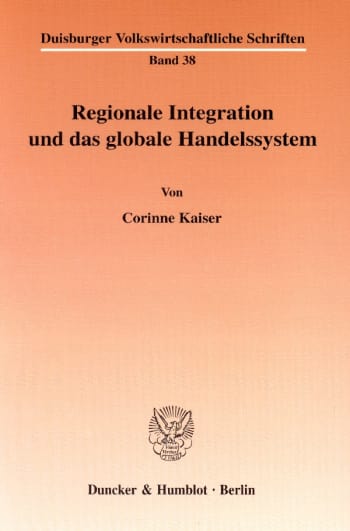 Cover: Regionale Integration und das globale Handelssystem