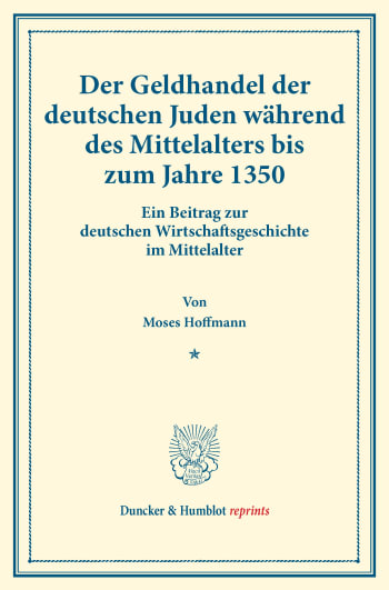 Cover: Der Geldhandel der deutschen Juden während des Mittelalters bis zum Jahre 1350