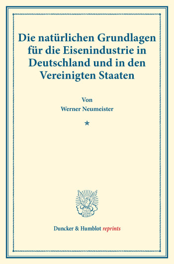 Cover: Die natürlichen Grundlagen für die Eisenindustrie in Deutschland und in den Vereinigten Staaten