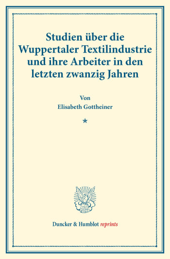 Cover: Studien über die Wuppertaler Textilindustrie und ihre Arbeiter in den letzten zwanzig Jahren