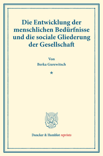 Cover: Die Entwicklung der menschlichen Bedürfnisse und die sociale Gliederung der Gesellschaft