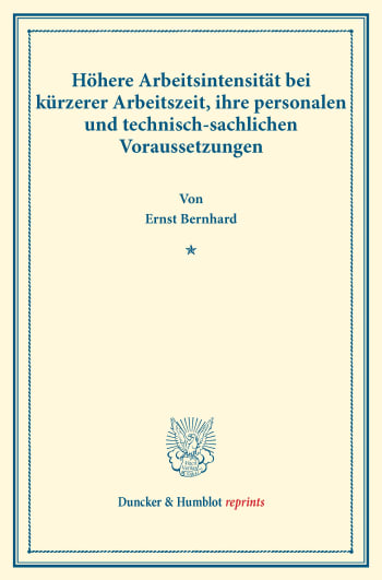 Cover: Höhere Arbeitsintensität bei kürzerer Arbeitszeit, ihre personalen und technisch-sachlichen Voraussetzungen