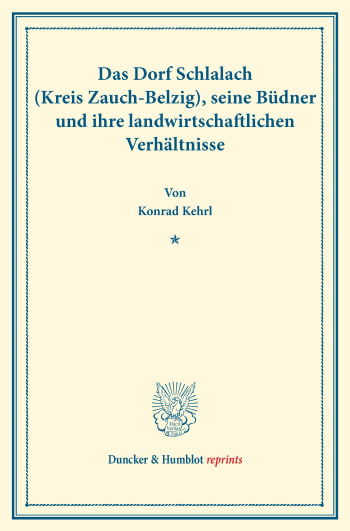 Cover: Das Dorf Schlalach (Kreis Zauch-Belzig), seine Büdner und ihre landwirtschaftlichen Verhältnisse