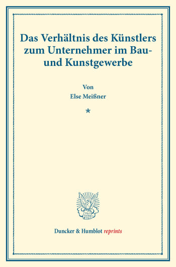 Cover: Das Verhältnis des Künstlers zum Unternehmer im Bau- und Kunstgewerbe