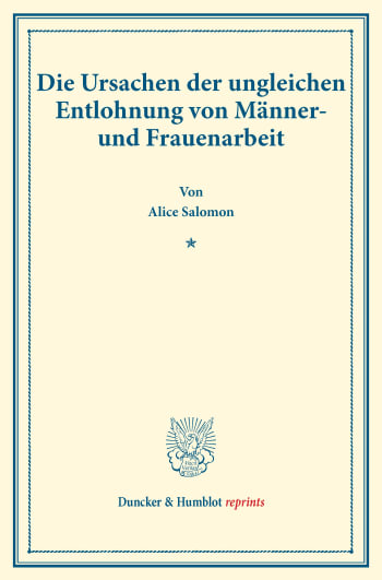 Cover: Die Ursachen der ungleichen Entlohnung von Männer- und Frauenarbeit