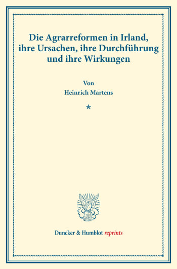 Cover: Die Agrarreformen in Irland, ihre Ursachen, ihre Durchführung und ihre Wirkungen