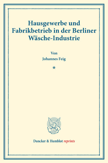 Cover: Hausgewerbe und Fabrikbetrieb in der Berliner Wäsche-Industrie