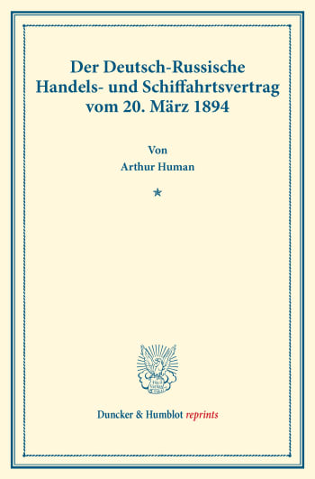 Cover: Der Deutsch-Russische Handels- und Schiffahrtsvertrag vom 20. März 1894