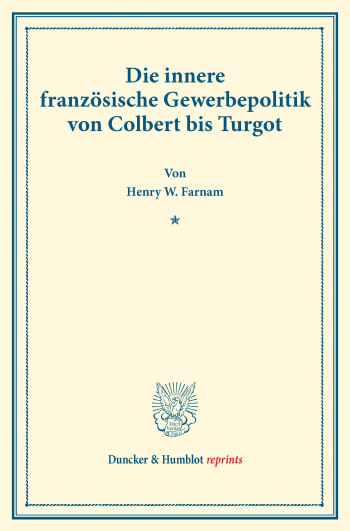 Cover: Die innere französische Gewerbepolitik von Colbert bis Turgot