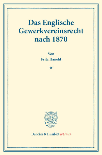 Cover: Das Englische Gewerkvereinsrecht nach 1870