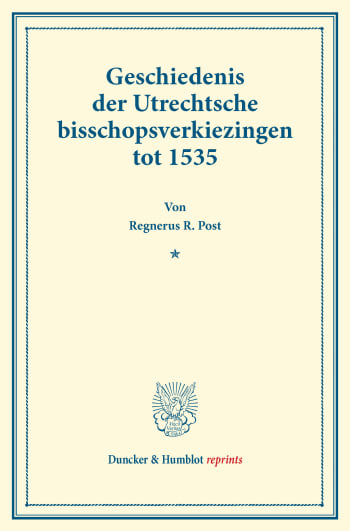 Cover: Geschiedenis der Utrechtsche bisschopsverkiezingen tot 1535