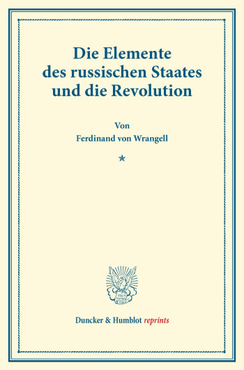 Cover: Die Elemente des russischen Staates und die Revolution