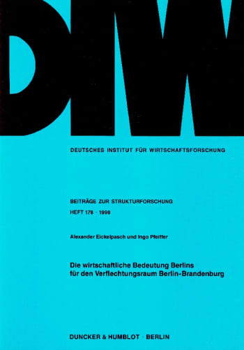 Cover: Die wirtschaftliche Bedeutung Berlins für den Verflechtungsraum Berlin-Brandenburg